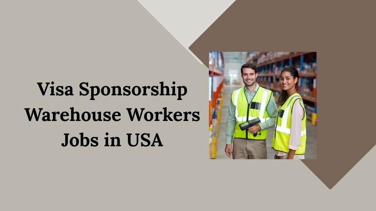 Visa Sponsorship Warehouse Workers Jobs in USA