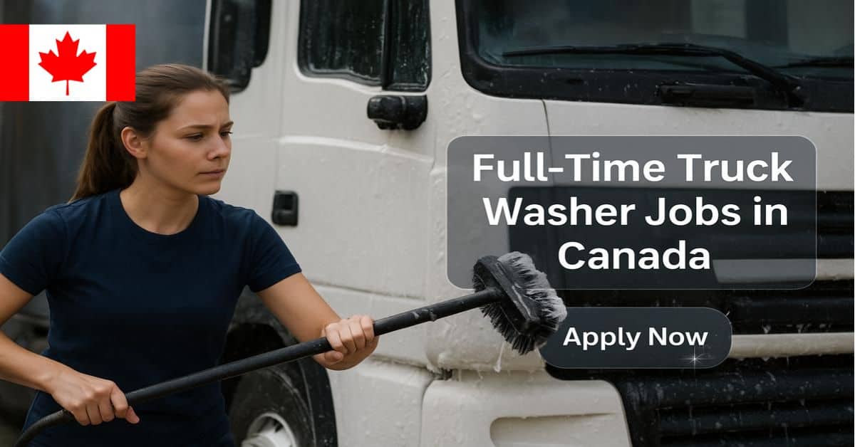 Full-Time Truck Washer Jobs in Canada