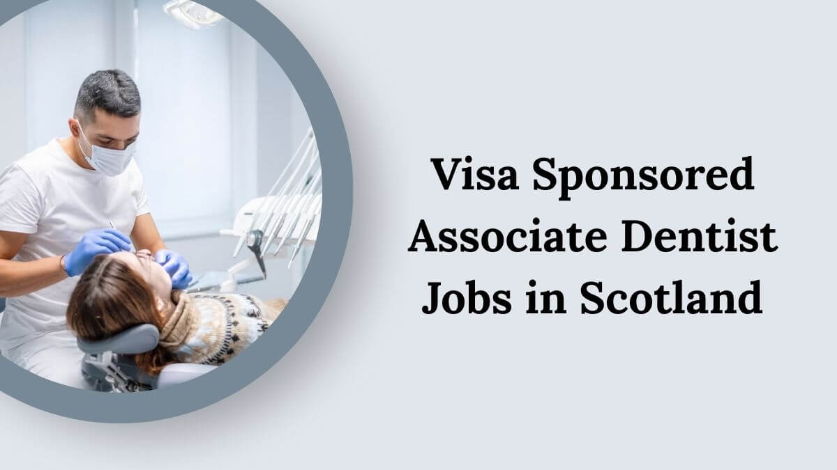 Visa Sponsored Associate Dentist Jobs in Scotland