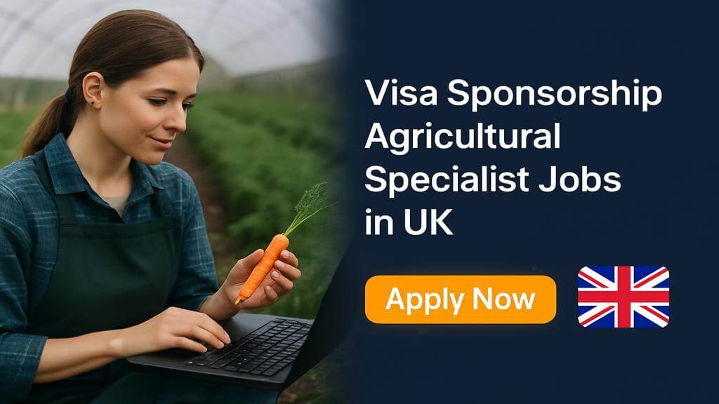 Visa Sponsorship Agricultural Specialist Jobs in UK