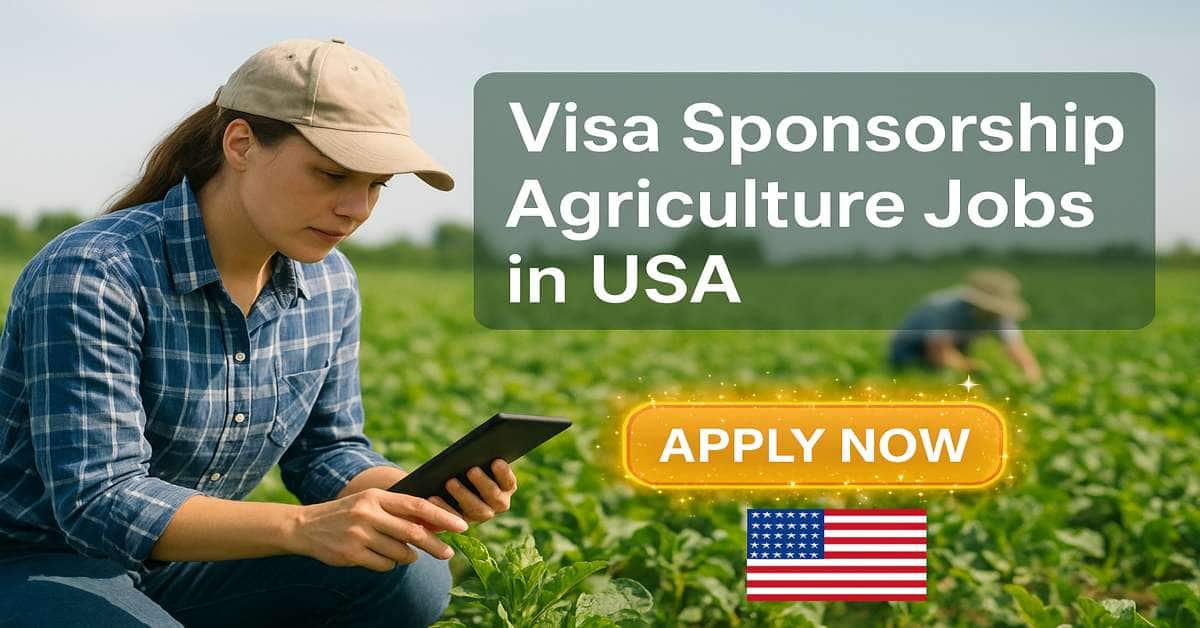 Visa Sponsorship Agriculture Jobs in USA