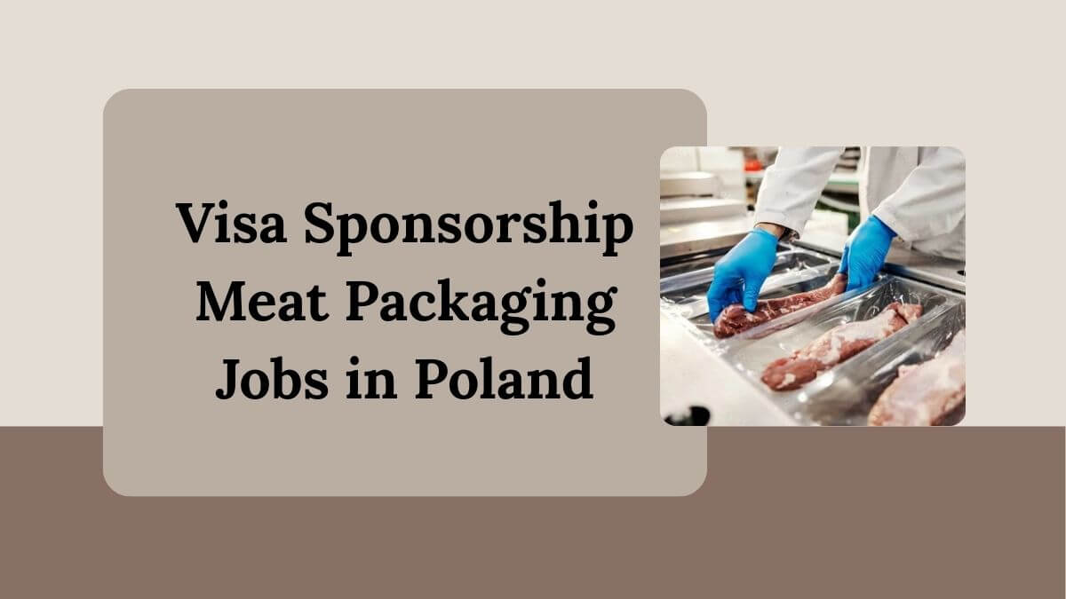 Visa Sponsorship Meat Packaging Jobs in Poland