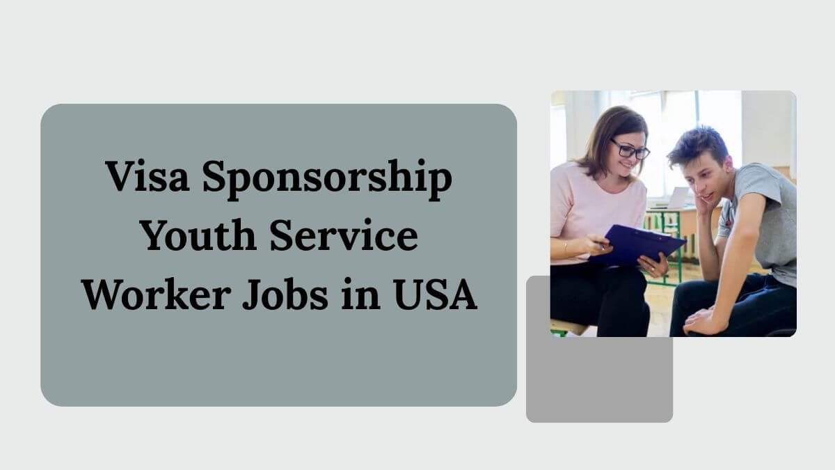 Visa Sponsorship Youth Service Worker Jobs in USA