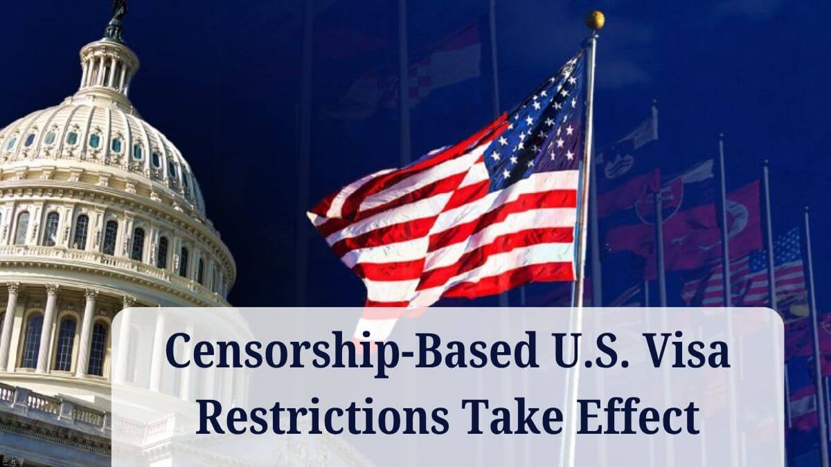 Censorship-Based U.S. Visa Restrictions Take Effect