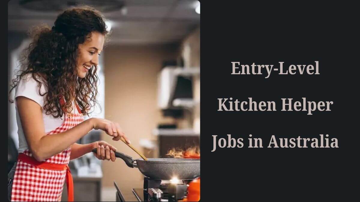 Entry-Level Kitchen Helper Jobs in Australia