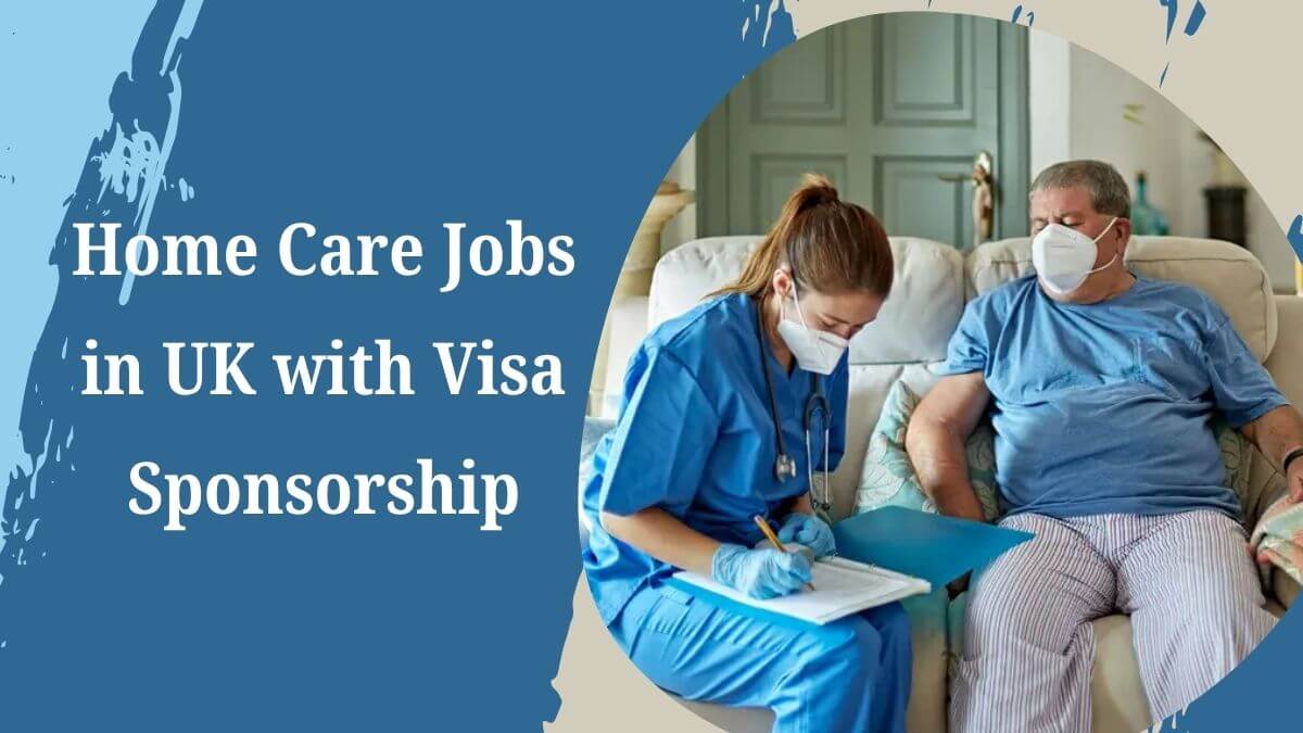 Home Care Jobs in UK with Visa Sponsorship