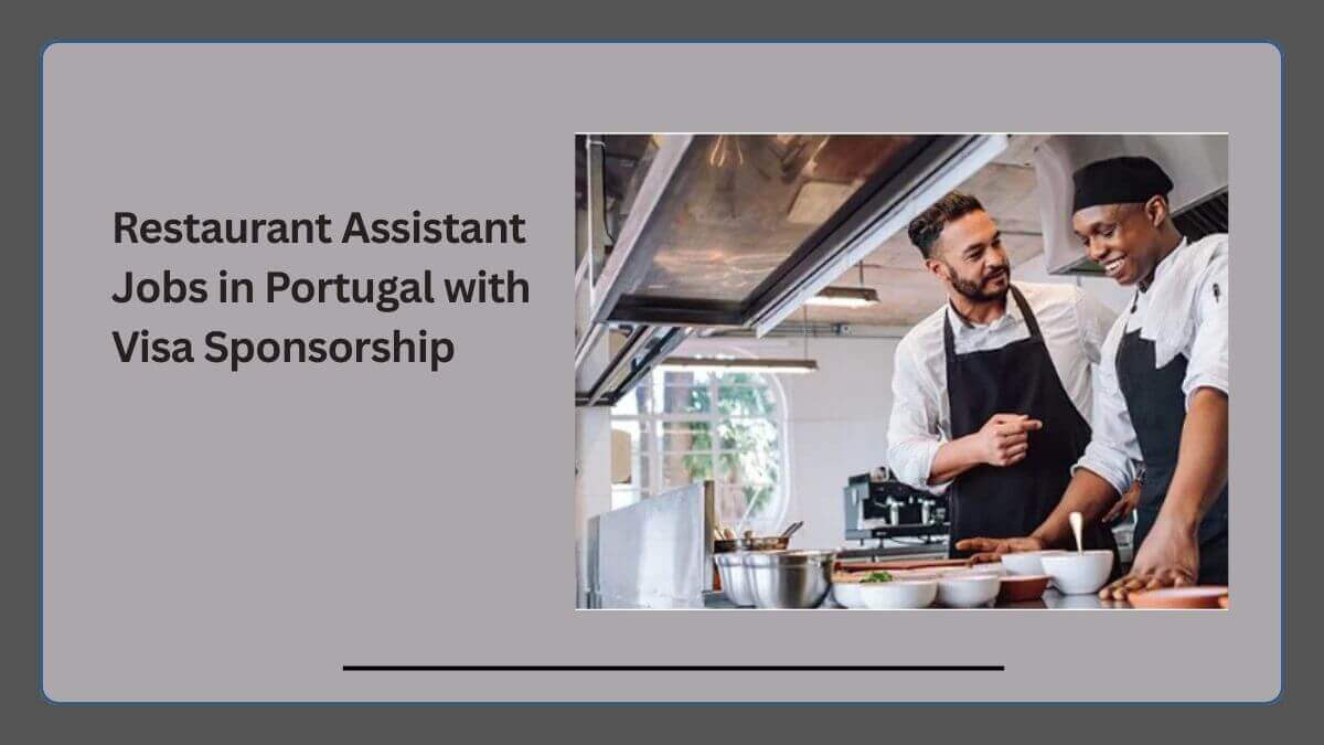 Restaurant Assistant Jobs in Portugal with Visa Sponsorship