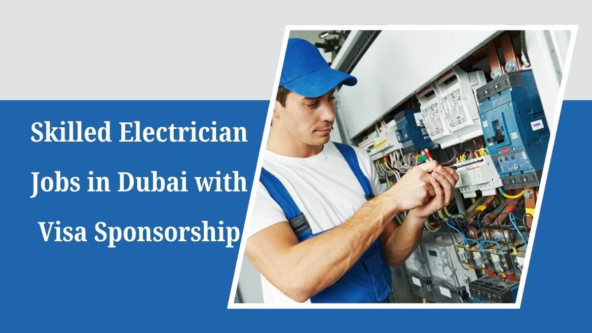 Skilled Electrician Jobs in Dubai with Visa Sponsorship