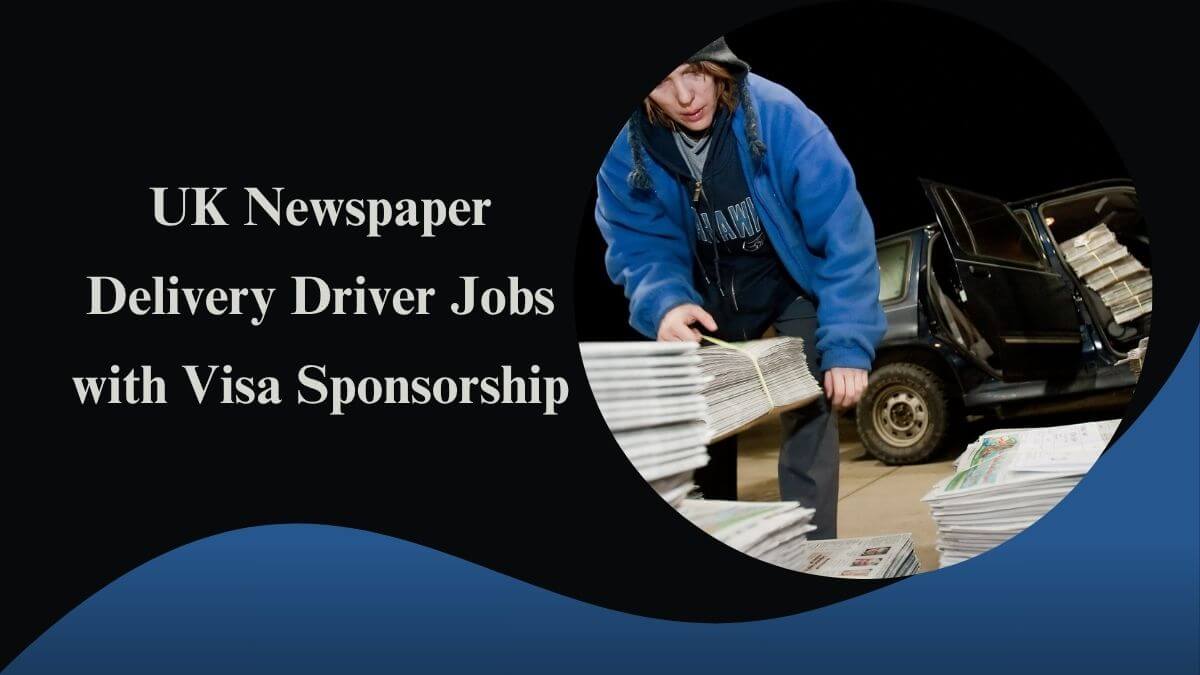 UK Newspaper Delivery Driver Jobs with Visa Sponsorship