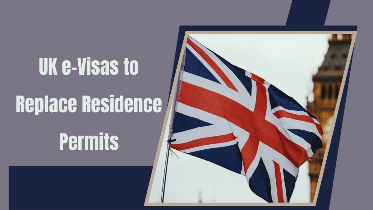 UK e-Visas to Replace Residence Permits