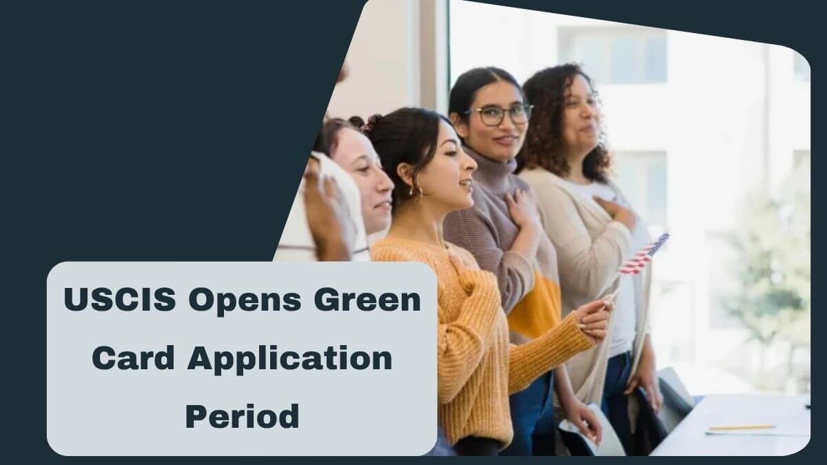 USCIS Opens Green Card Application Period