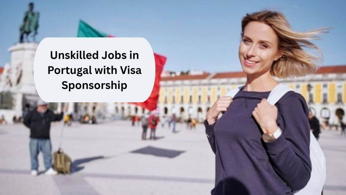 Unskilled Jobs in Portugal with Visa Sponsorship