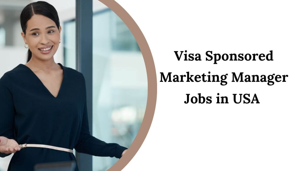 Visa Sponsored Marketing Manager Jobs in USA