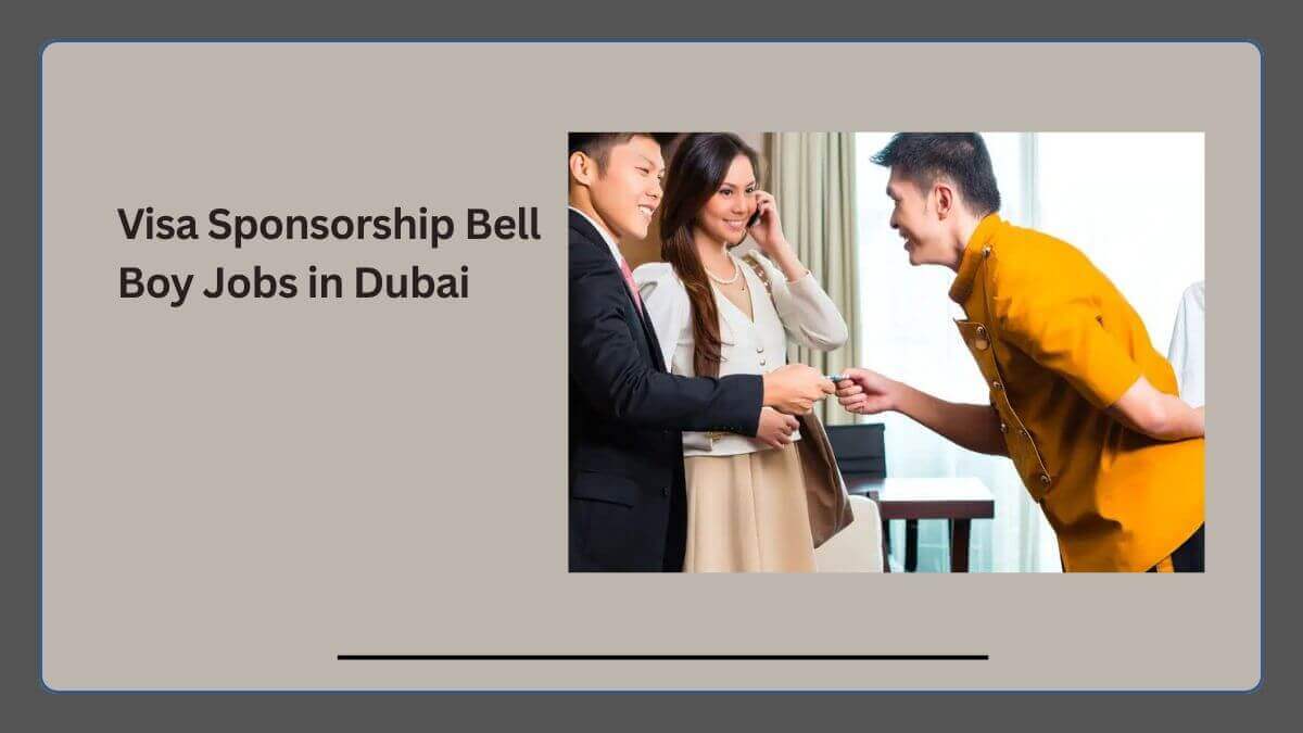 Visa Sponsorship Bell Boy Jobs in Dubai