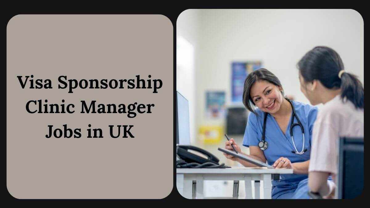 Visa Sponsorship Clinic Manager Jobs in UK
