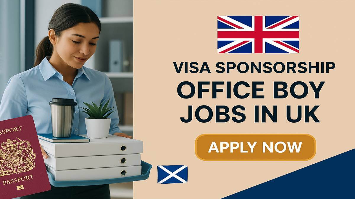 Visa Sponsorship Office Boy Jobs in UK