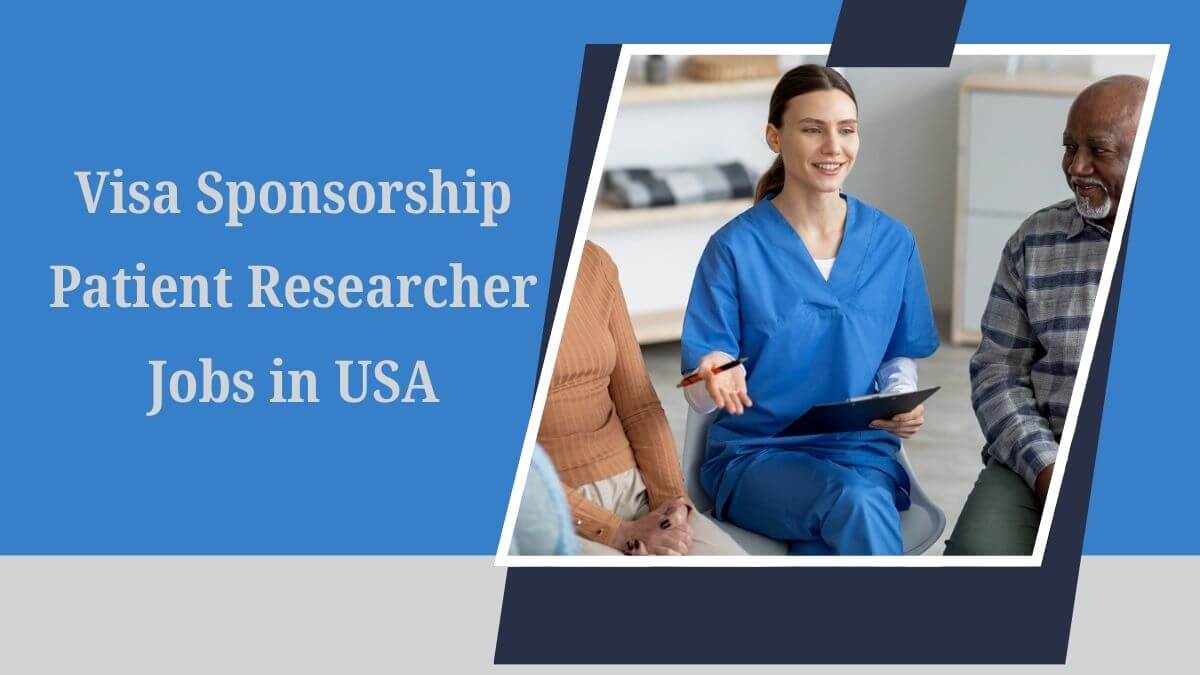 Visa Sponsorship Patient Researcher Jobs in USA