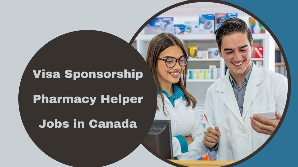 Visa Sponsorship Pharmacy Helper Jobs in Canada