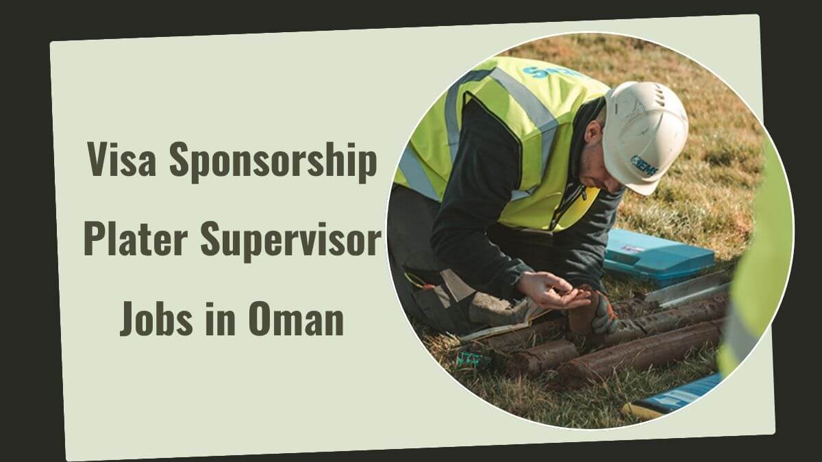 Visa Sponsorship Plater Supervisor Jobs in OmanVisa Sponsorship Plater Supervisor Jobs in Oman
