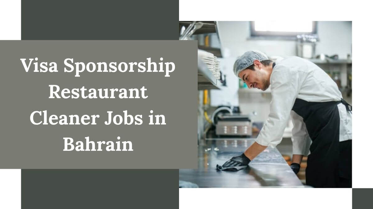 Visa Sponsorship Restaurant Cleaner Jobs in Bahrain