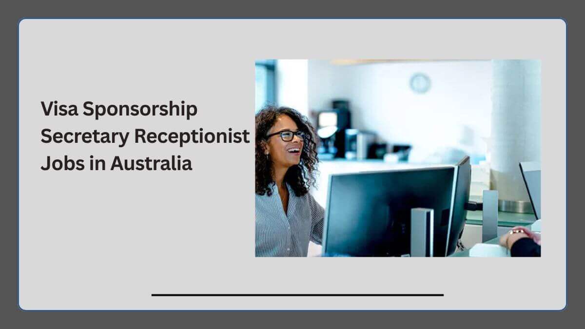 Visa Sponsorship Secretary Receptionist Jobs in Australia