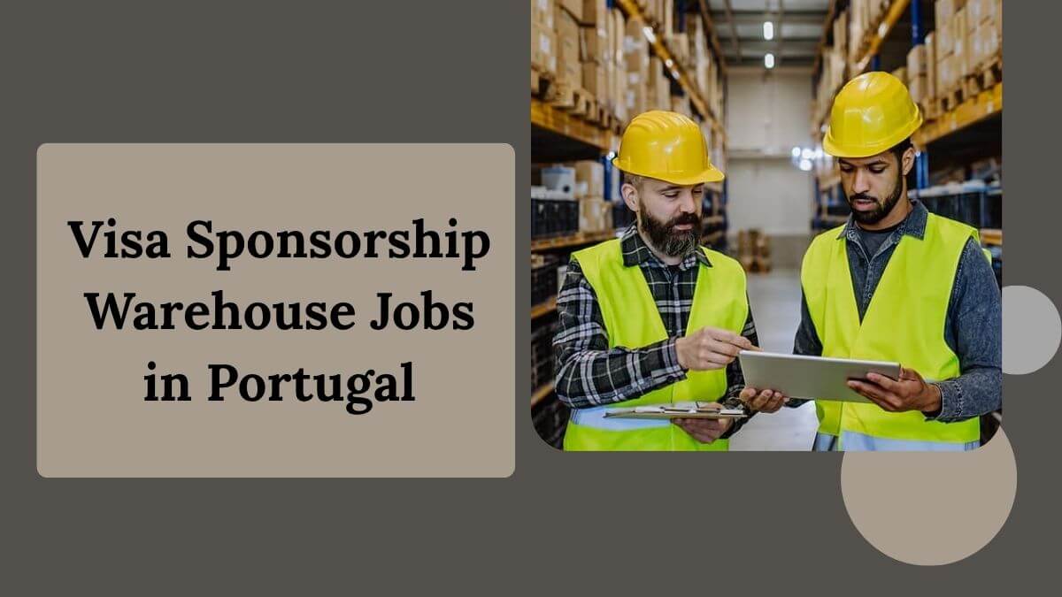 Visa Sponsorship Warehouse Jobs in Portugal