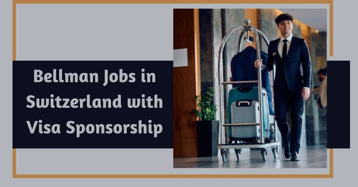 Bellman Jobs in Switzerland with Visa Sponsorship