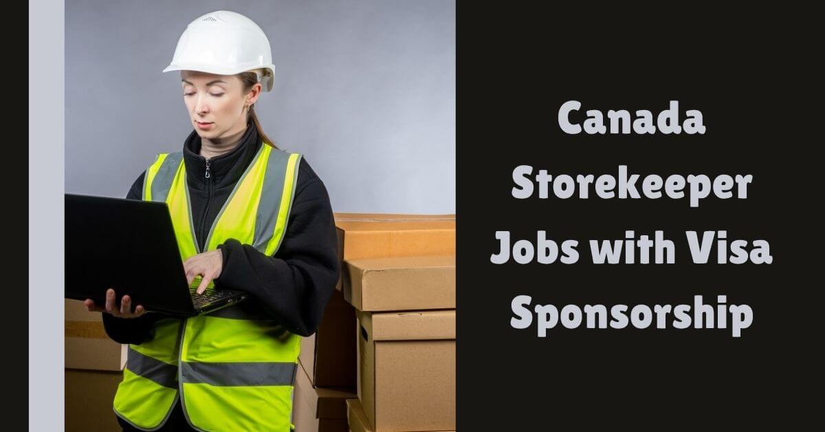Canada Storekeeper Jobs with Visa Sponsorship