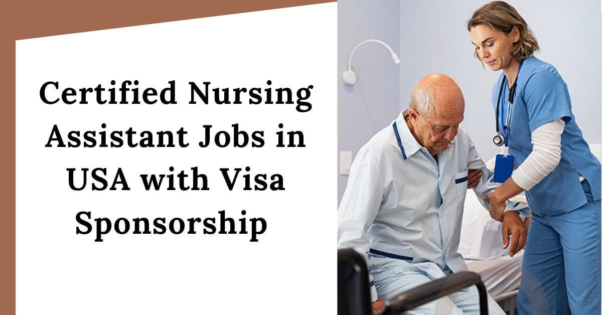 Certified Nursing Assistant Jobs in USA with Visa Sponsorship