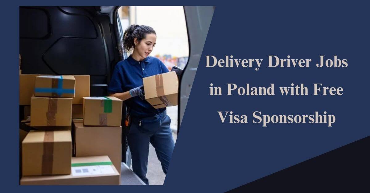 Delivery Driver Jobs in Poland with Free Visa Sponsorship