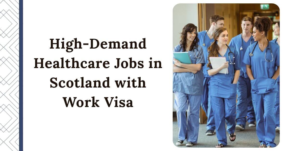 High-Demand Healthcare Jobs in Scotland with Work Visa