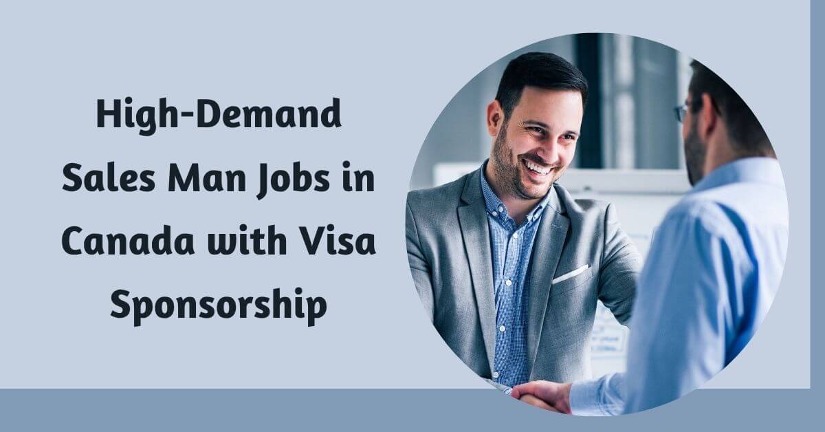 High-Demand Sales Man Jobs in Canada with Visa Sponsorship