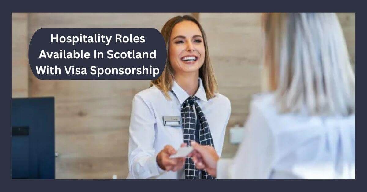 Hospitality Roles Available In Scotland With Visa Sponsorship