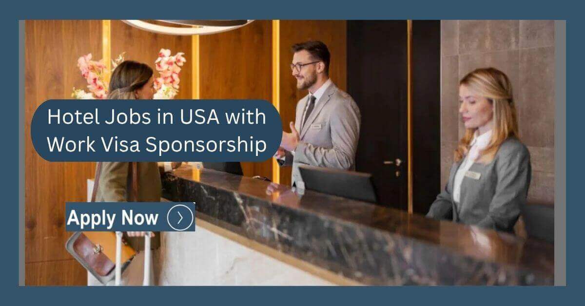 Hotel Jobs in USA with Work Visa Sponsorship
