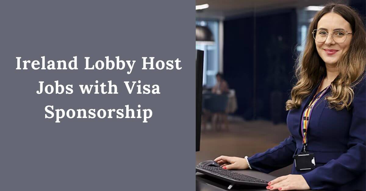 Ireland Lobby Host Jobs with Visa Sponsorship