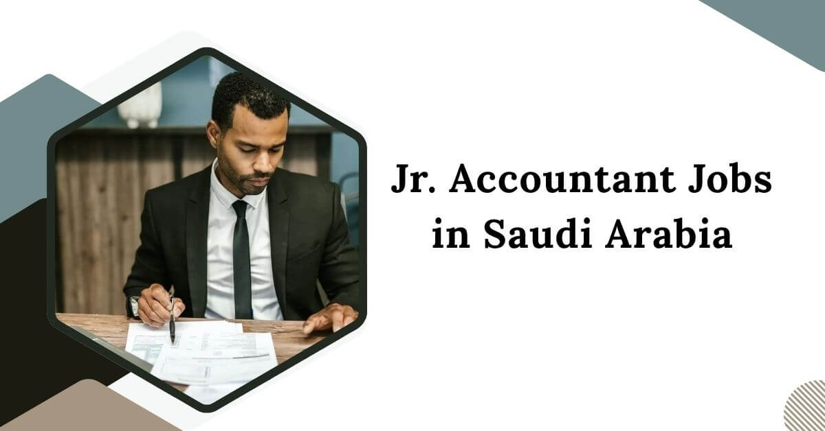 Jr. Accountant Jobs in Saudi Arabia
