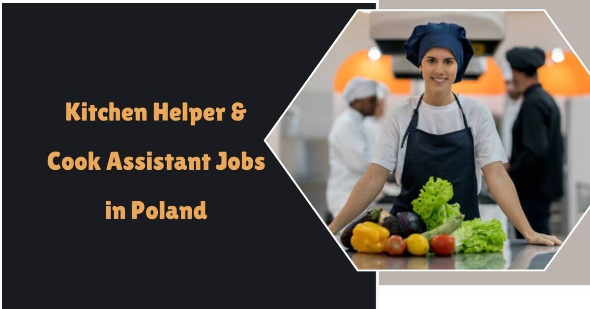 Kitchen Helper & Cook Assistant Jobs in Poland