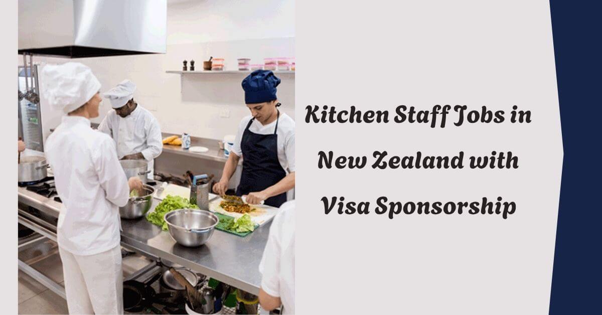 Kitchen Staff Jobs in New Zealand with Visa Sponsorship