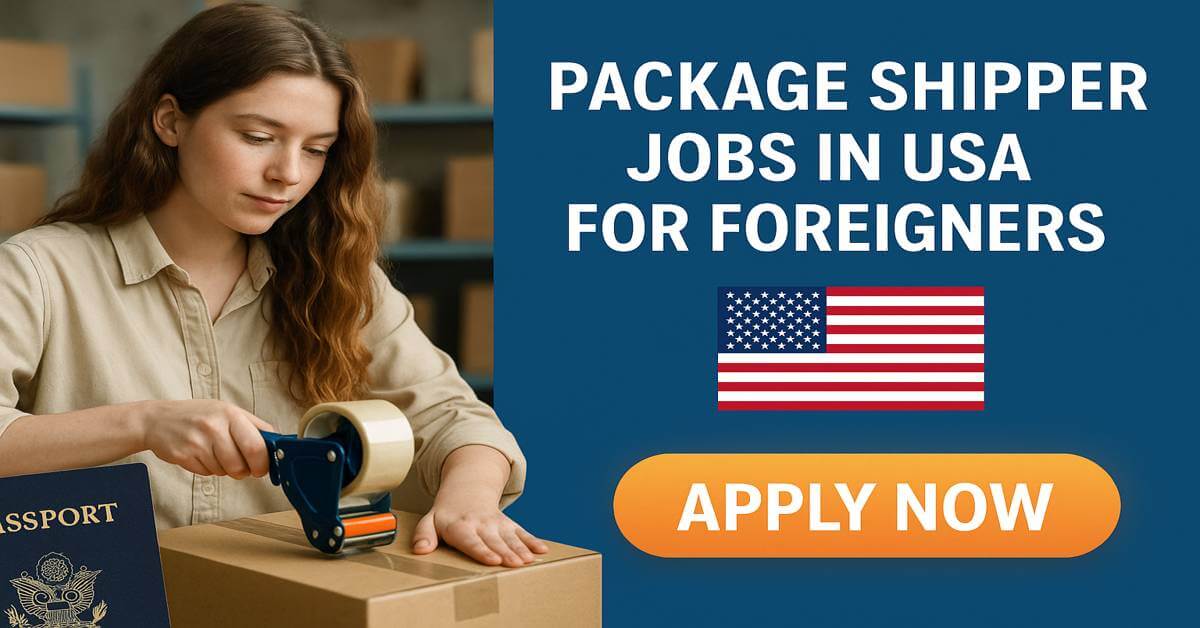 Package Shipper Jobs in USA for Foreigners