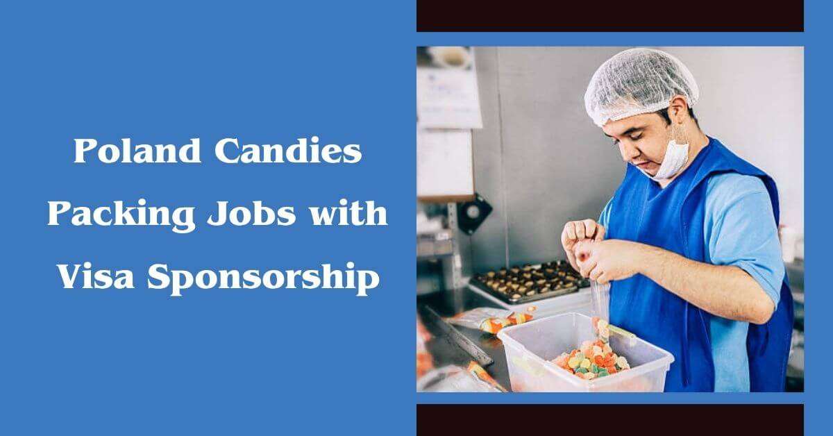 Poland Candies Packing Jobs with Visa Sponsorship
