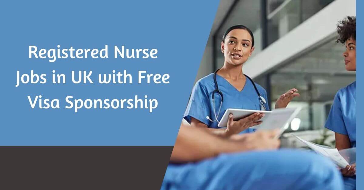 Registered Nurse Jobs in UK with Free Visa Sponsorship