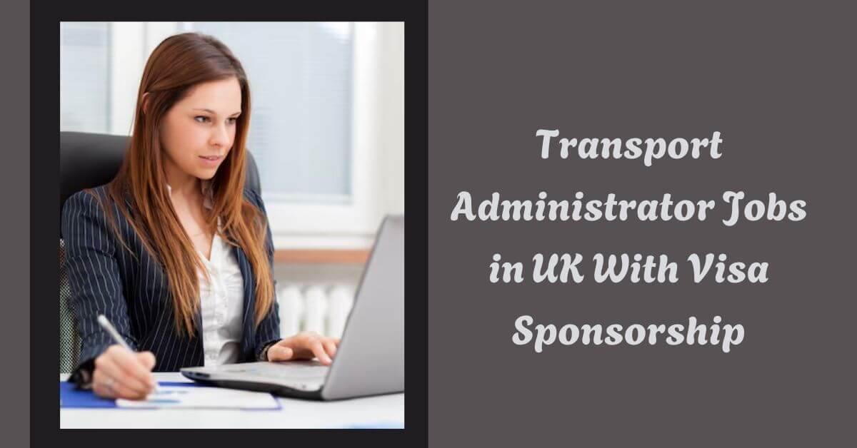 Transport Administrator Jobs in UK With Visa Sponsorship