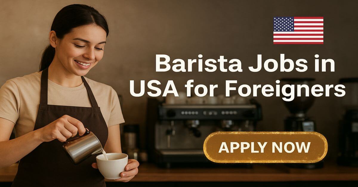 Barista Jobs in USA for Foreigners