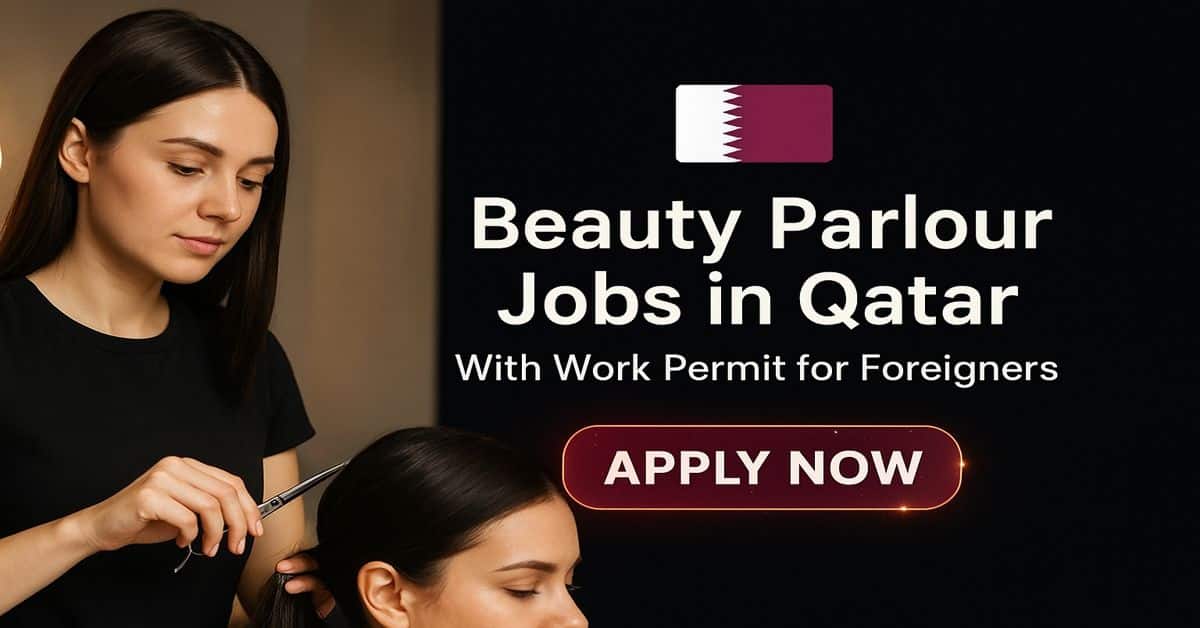 Beauty Parlour Jobs in Qatar with Work Permit for Foreigners