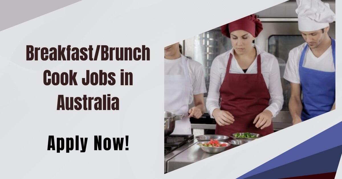 Breakfast/Brunch Cook Jobs in Australia