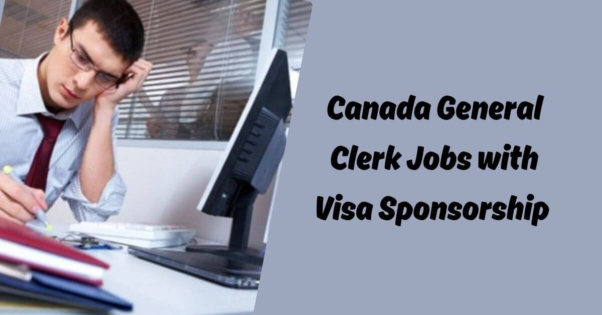 Canada General Clerk Jobs with Visa Sponsorship