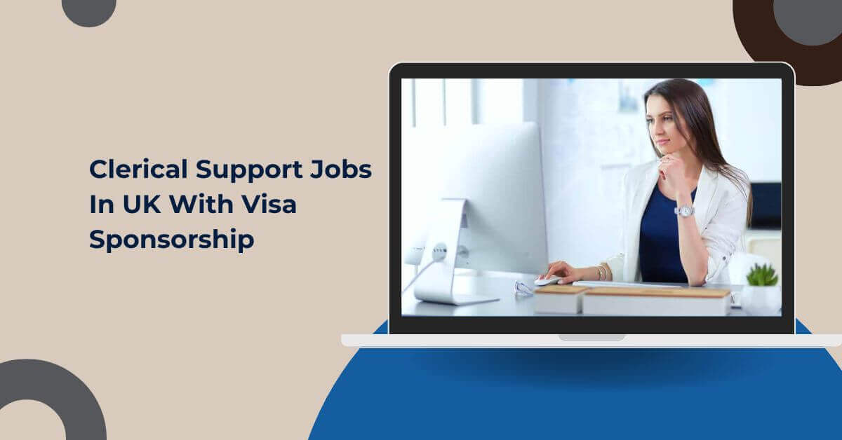 Clerical Support Jobs In UK With Visa Sponsorship