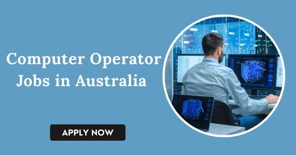 Computer Operator Jobs in Australia