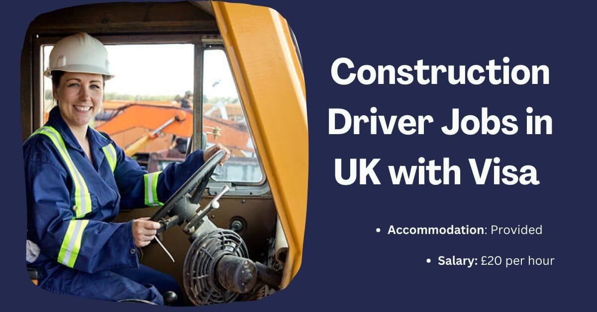 Construction Driver Jobs in UK with Visa