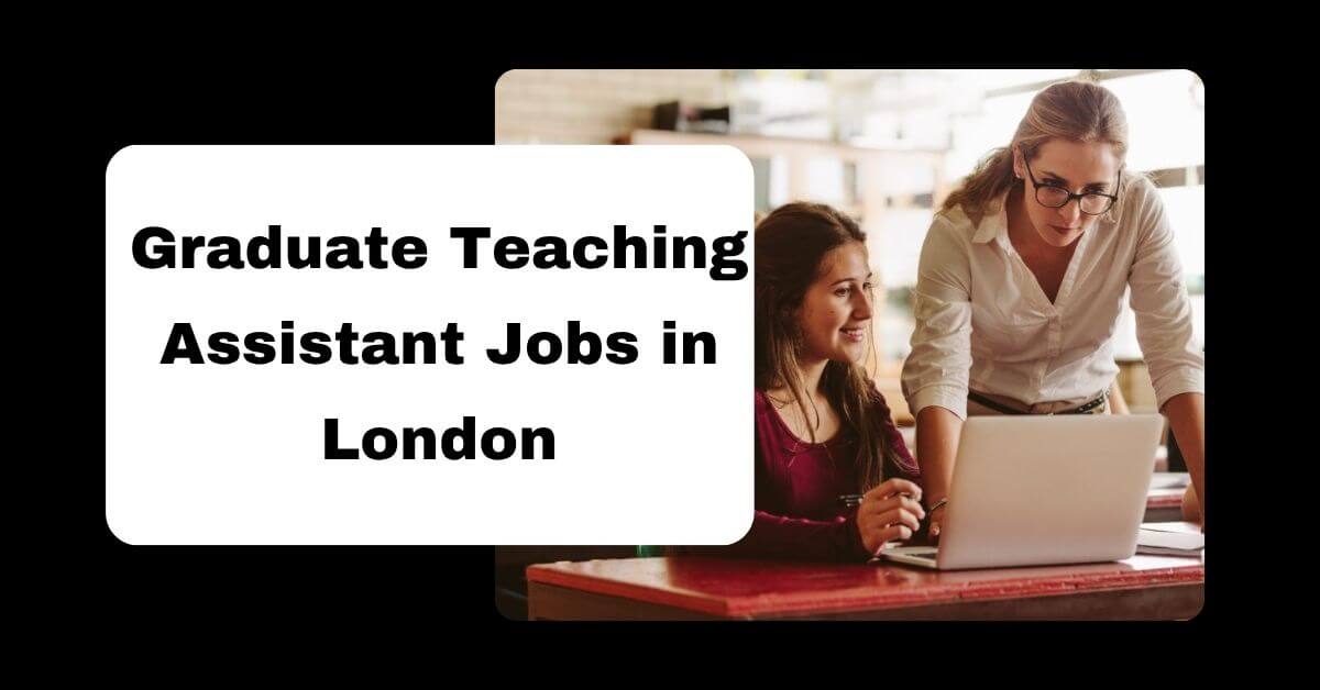 Graduate Teaching Assistant Jobs in London